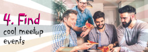 4. Find cool meetup events